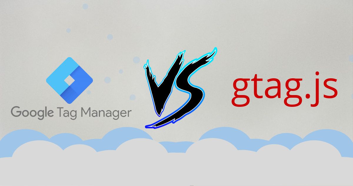 Google Tag Manager vs gtag.js